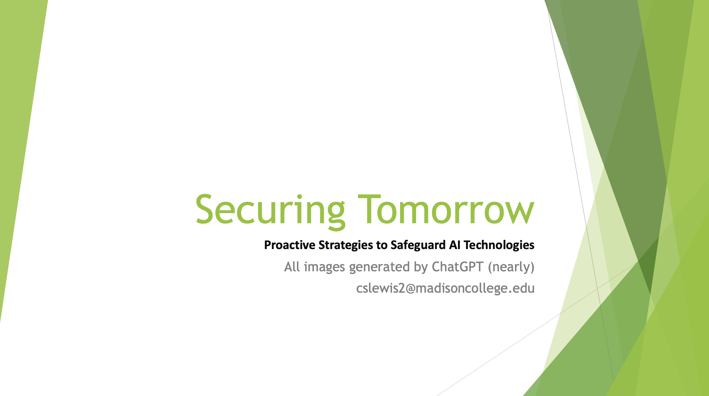 4. Madison College Presentation Slides: Securing Tomorrow: Proactive Strategies to Safeguard AI Technologies thumbnail